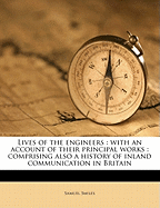 Lives of the Engineers: With an Account of Their Principal Works: Comprising Also a History of Inland Communication in Britain; Volume 3