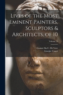 Lives of the Most Eminent Painters, Sculptors & Architects, of 10; Volume 10