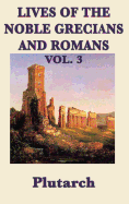 Lives of the Noble Grecians and Romans Vol. 3