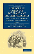 Lives of the Queens of Scotland and English Princesses: Connected with the Regal Succession of Great Britain