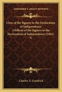 Lives of the Signers to the Declaration of Independence (184lives of the Signers to the Declaration of Independence (1841) 1)
