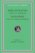 Lives of the Sophists. Eunapius: Lives of the Philosophers and Sophists