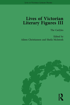 Lives of Victorian Literary Figures, Part III, Volume 2: Elizabeth Gaskell, the Carlyles and John Ruskin - Christianson, Aileen, and A Mcintosh, Sheila, and Grimble, Simon