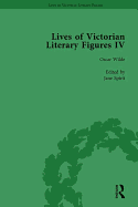 Lives of Victorian Literary Figures, Part IV, Volume 1: Henry James, Edith Wharton and Oscar Wilde by their Contemporaries
