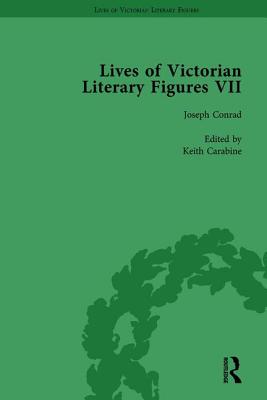 Lives of Victorian Literary Figures, Part VII, Volume 1: Joseph Conrad, Henry Rider Haggard and Rudyard Kipling by their Contemporaries - Pite, Ralph, and Carabine, Keith, and Hubbard, Tom