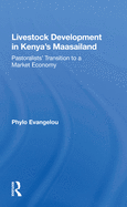 Livestock Development in Kenya's Maasailand: Pastoralists' Transition to a Market Economy