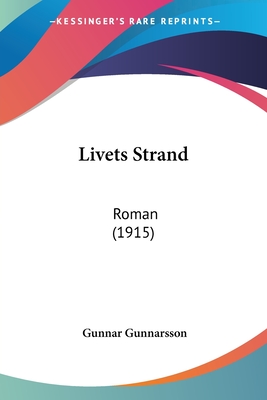 Livets Strand: Roman (1915) - Gunnarsson, Gunnar