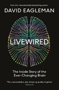 Livewired: The Inside Story of the Ever-Changing Brain