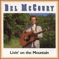 Livin' on the Mountain - Del McCoury