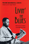 Livin' the Blues: Memoirs of a Black Journalist and Poet