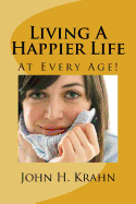 Living a Happier Life: At Every Age!