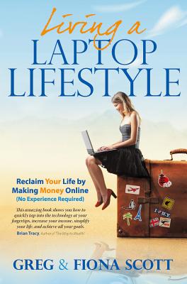 Living a Laptop Lifestyle - Scott, Greg, and Scott, Fiona