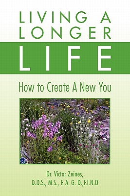 Living a Longer Life - Zeines, Victor, Dr.