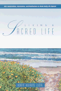 Living a Sacred Life: 365 Meditations & Celebrations - Lysne, Robin Heerens