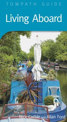 Living Aboard: Towpath Guide - Corble, Nick, and Ford, Allan