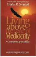 Living Above Level of Mediocrity Study Guide