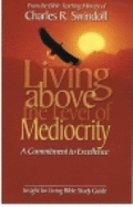 Living Above Level of Mediocrity Study Guide - Swindoll, Charles R, Dr.