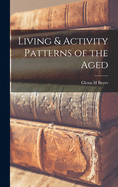 Living & activity patterns of the aged