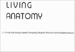 Living Anatomy - Novelline, Robert A, M.D., and Squire, Lucy Frank, MD