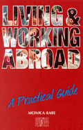 Living and Working Abroad: Practical Guide: A Practical Guide