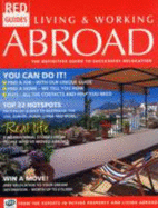 Living and Working Abroad: The Definitive Guide To Successful Relocation