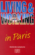 Living and Working in Paris - Gendlin, Frances