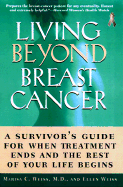 Living Beyond Breast Cancer:: A Survivor's Guide for When Treatment Ends and the Rest of Your Life Begins