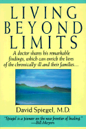 Living Beyond Limits - Spiegel, David, Dr., M.D.