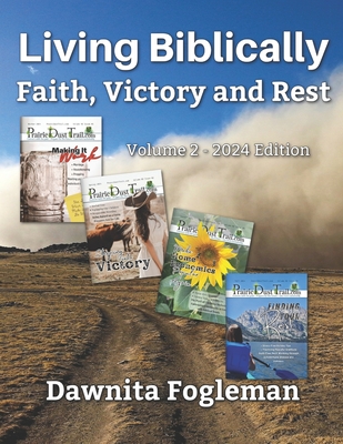 Living Biblically: Faith, Victory, and Rest: 2024 Volume - Fogleman-White, Kathryn, and Buckles, Myrna J, and Vassar, Christayla