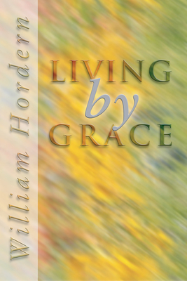 Living by Grace - Hordern, William