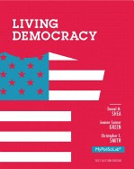 Living Democracy, 2012 Election Edition, Plus NEW MyPoliSciLab with Pearson eText -- Access Card Package