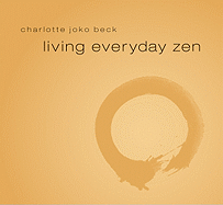 Living Everyday Zen - Beck, Charlotte Joko