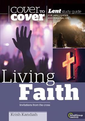 Living Faith: Cover to Cover Lent Study Guide - Kandiah, Krish