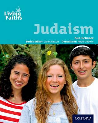 Living Faiths Judaism Student Book - Schraer, Sue, and Dyson, Janet (Series edited by), and Bowie, Robert (Editor)