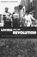 Living for the Revolution: Black Feminist Organizations, 1968-1980
