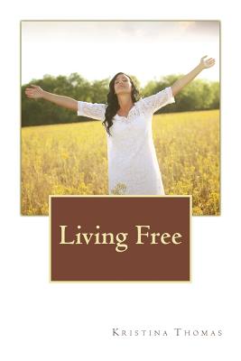 Living Free - Beasley, Andrea Jordan, and Thomas, Kristina K