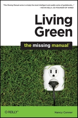 Living Green: The Missing Manual - Conner, Nancy