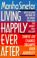 Living Happily Ever After - Sinetar, Marsha, Ph.D.