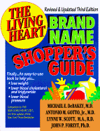 Living Heart Brand Name Shopper's Guide Revised and Updated - Debakey, Michael E, and Sioh, Lynne W, and Goho, Antonio
