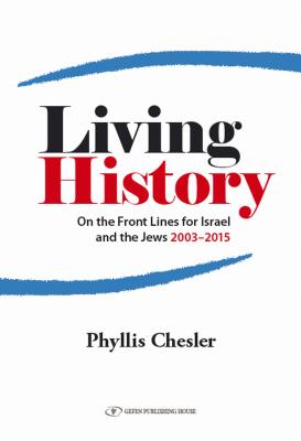 Living History - Chesler, Phyllis, Ph.D., PH D