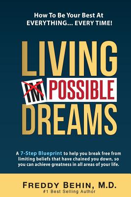 Living Impossible Dreams: A 7-Step Blueprint to help you break free from limiting beliefs that have chained you down, so you can achieve greatness in all areas of your life. - Butcher, Steve (Foreword by), and Tracy, Brian, and Stephenson, Sean