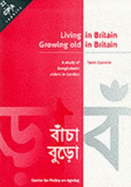Living in Britain - Growing Old in Britain: Study of Bangladeshi Elders in London