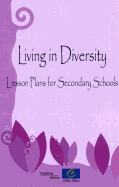 Living in Diversity: Lessons Plan for Secondary Level Students - Council of Europe (Creator)