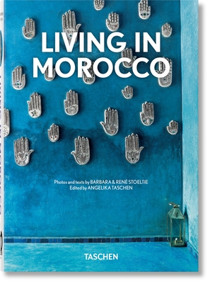 Living in Morocco. 40th Ed. - Ren? Stoeltie, Barbara &, and Taschen, Angelika (Editor)