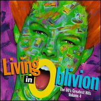 Living in Oblivion: The 80's Greatest Hits, Vol. 4 - Various Artists