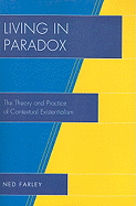 Living in Paradox: The Theory and Practice of Contextual Existentialism