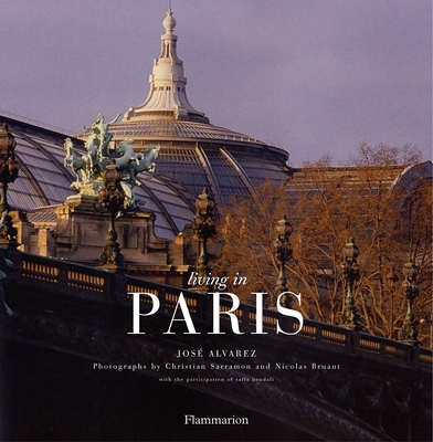 Living in Paris - Alvarez, Jose, and Sarramon, Christian (Photographer)