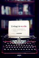 Living in Words: Literature, Autobiographical Language, and the Composition of Selfhood
