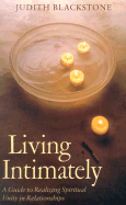 Living Intimately: A Guide to Realizing Spiritual Unity in Relationships