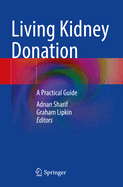 Living Kidney Donation: A Practical Guide